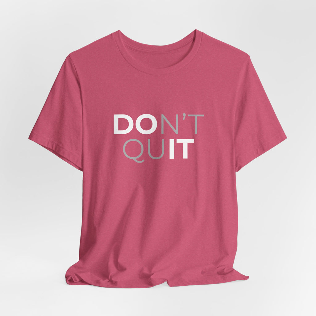 Don't Quit T-Shirt