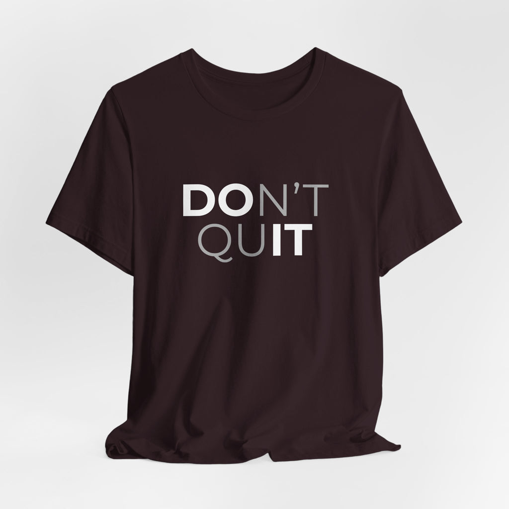 Don't Quit T-Shirt