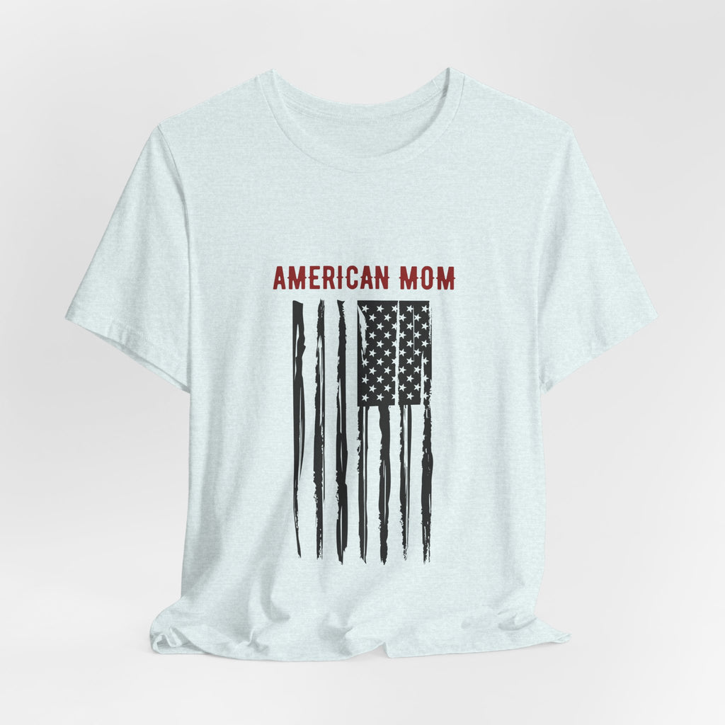 American Mom Flag T-Shirt — Patriotic Mother's Day Tee