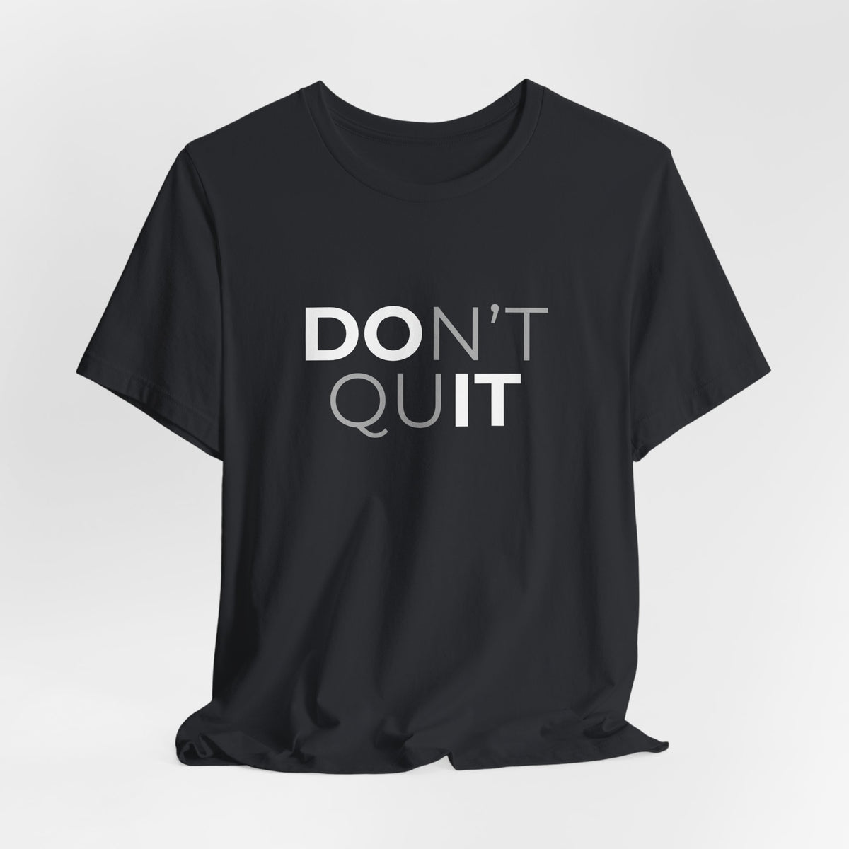 Don't Quit T-Shirt