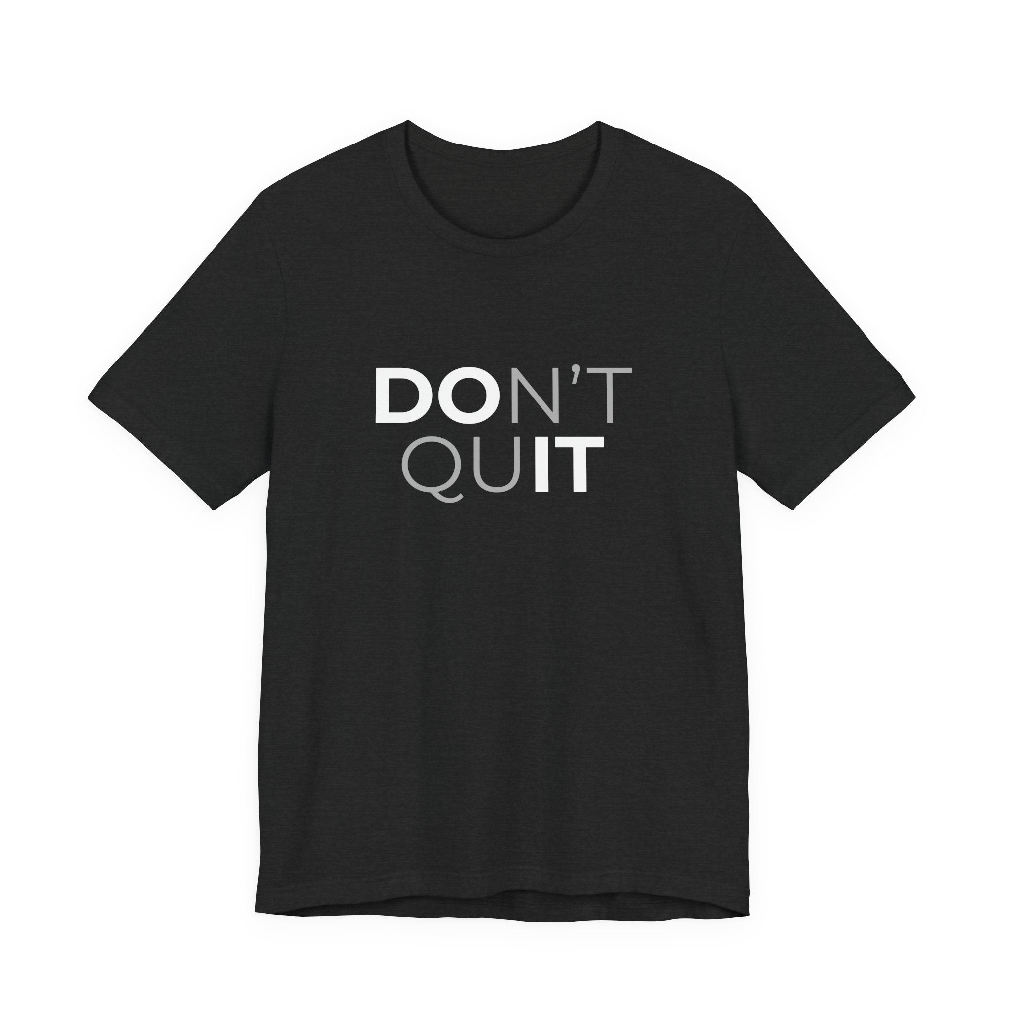 Don't Quit T-Shirt