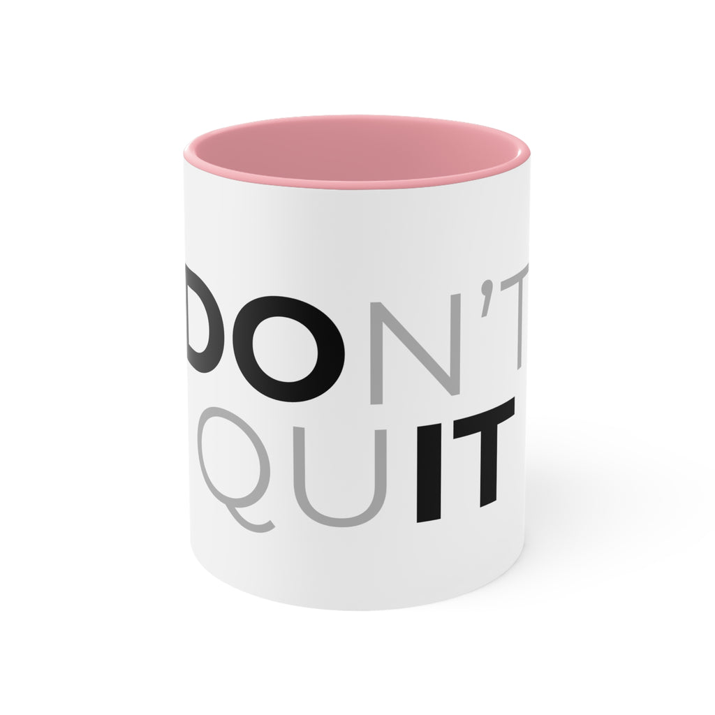 Don't Quit Accent Mug — Motivational Pink Interior & Handle Coffee Cup
