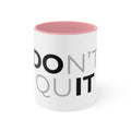 Don't Quit Accent Mug — Motivational Pink Interior & Handle Coffee Cup