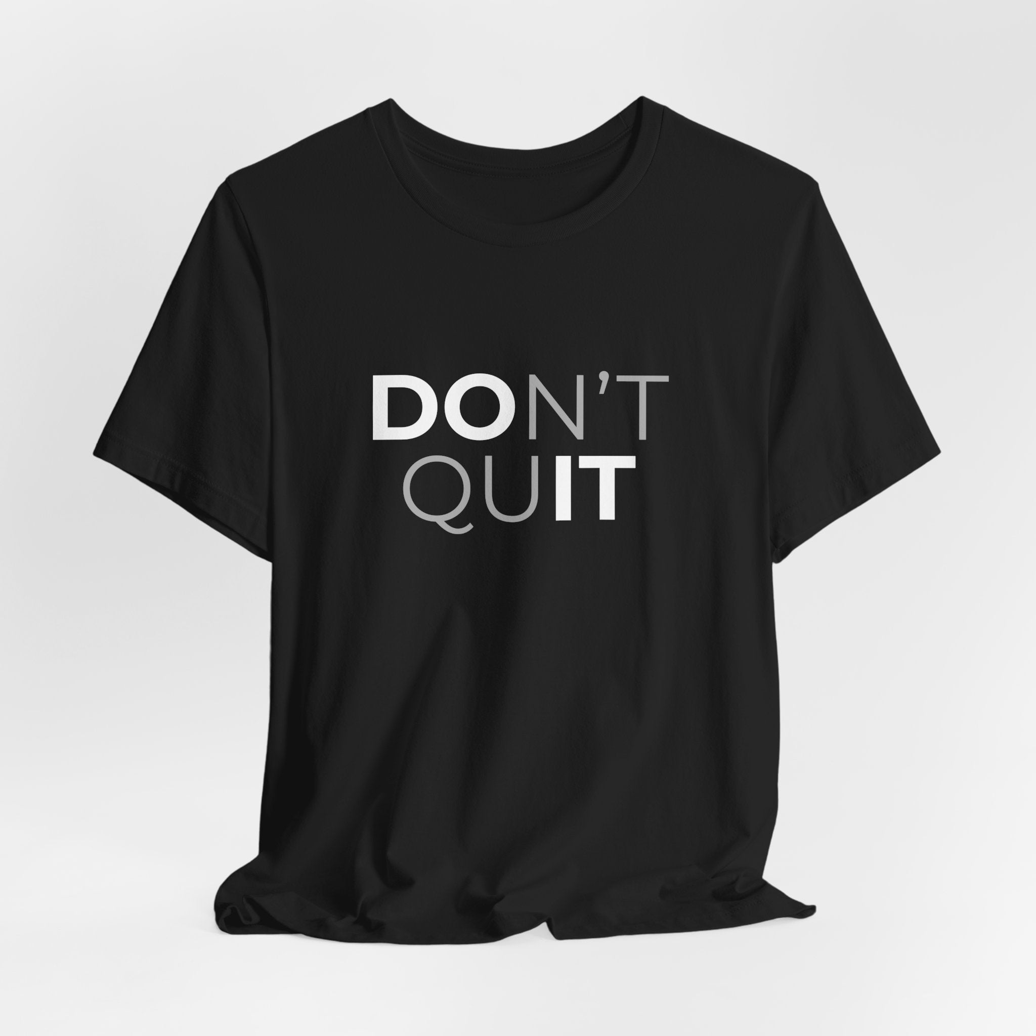 Don't Quit T-Shirt