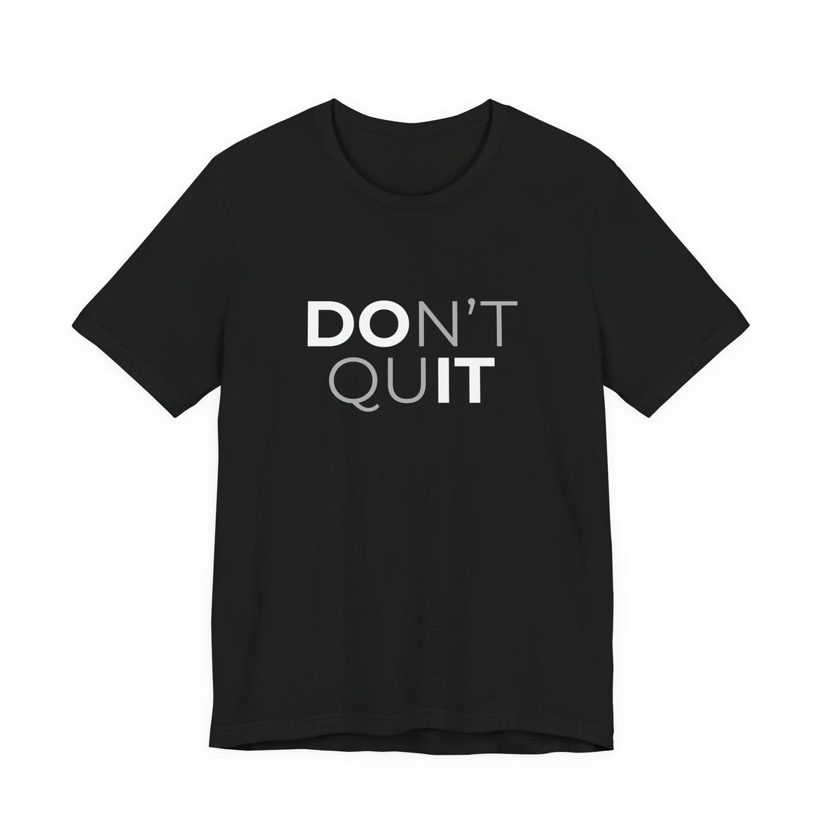 Don't Quit T-Shirt