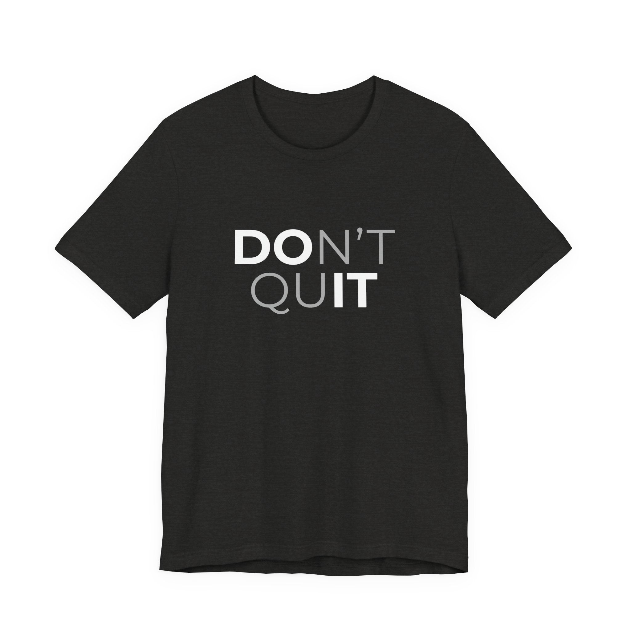 Don't Quit T-Shirt