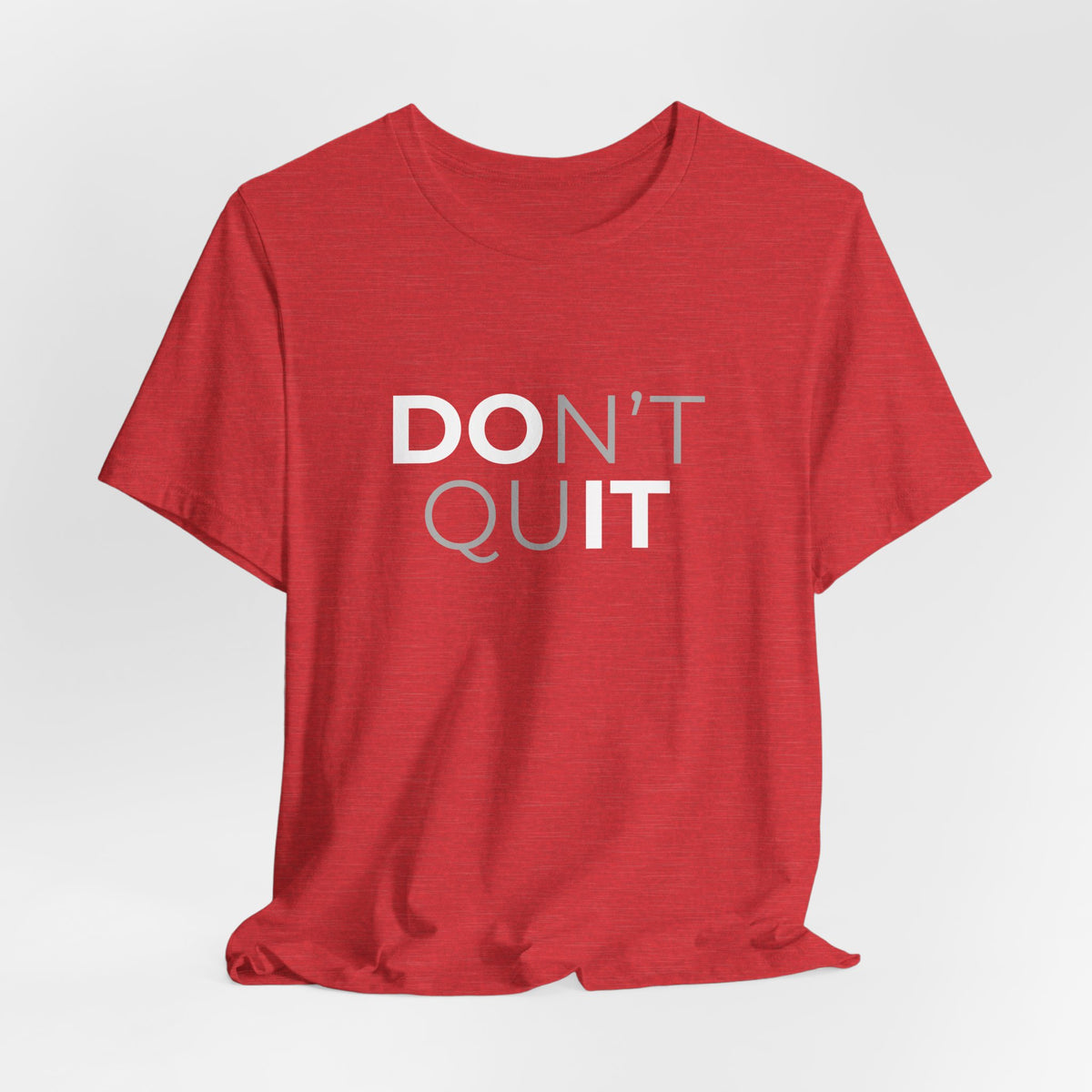 Don't Quit T-Shirt