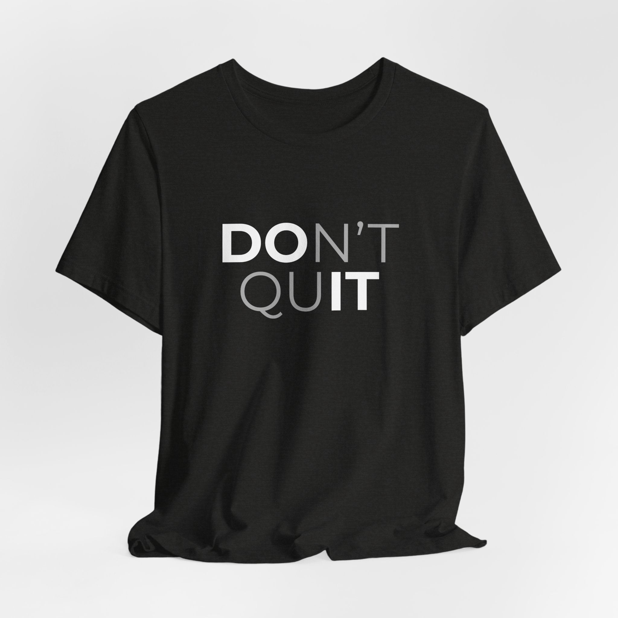 Don't Quit T-Shirt