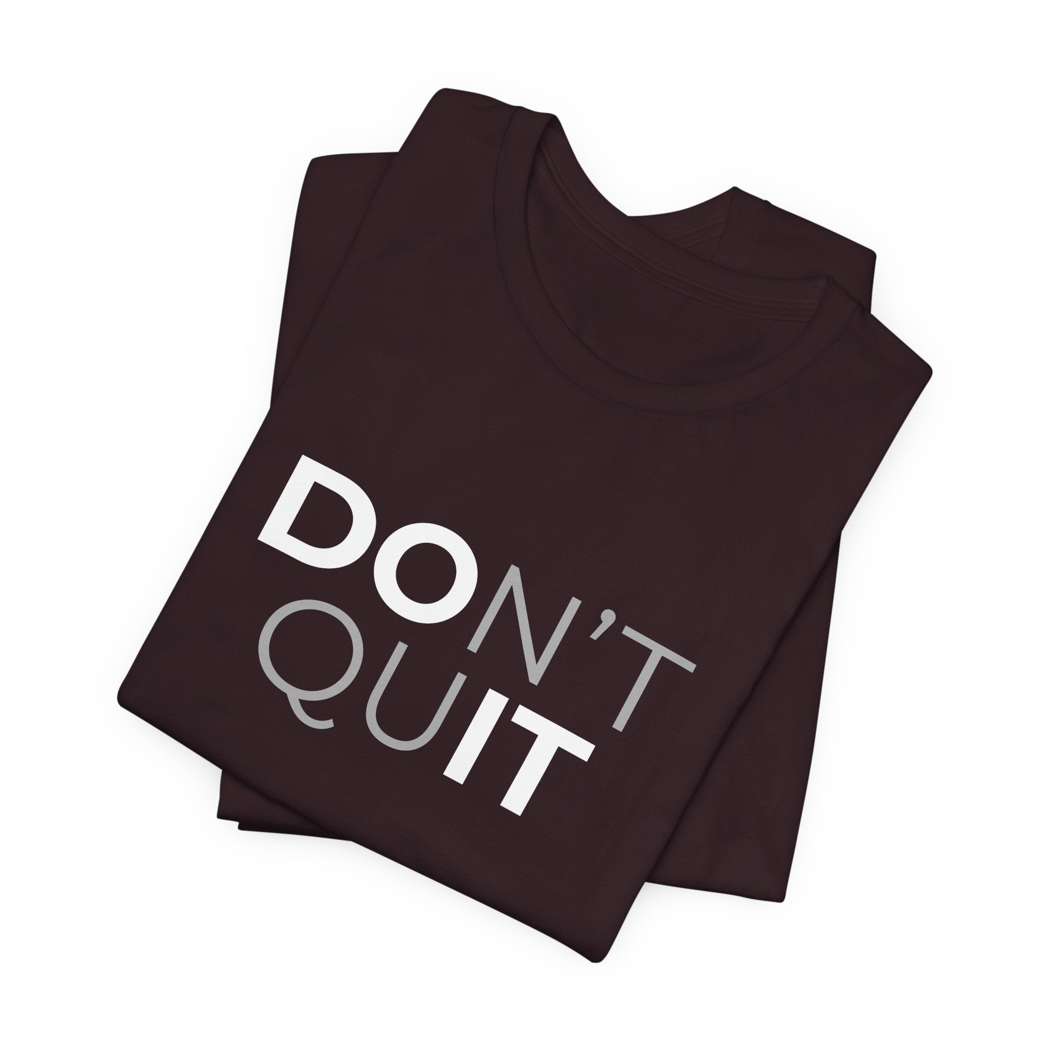 Don't Quit T-Shirt