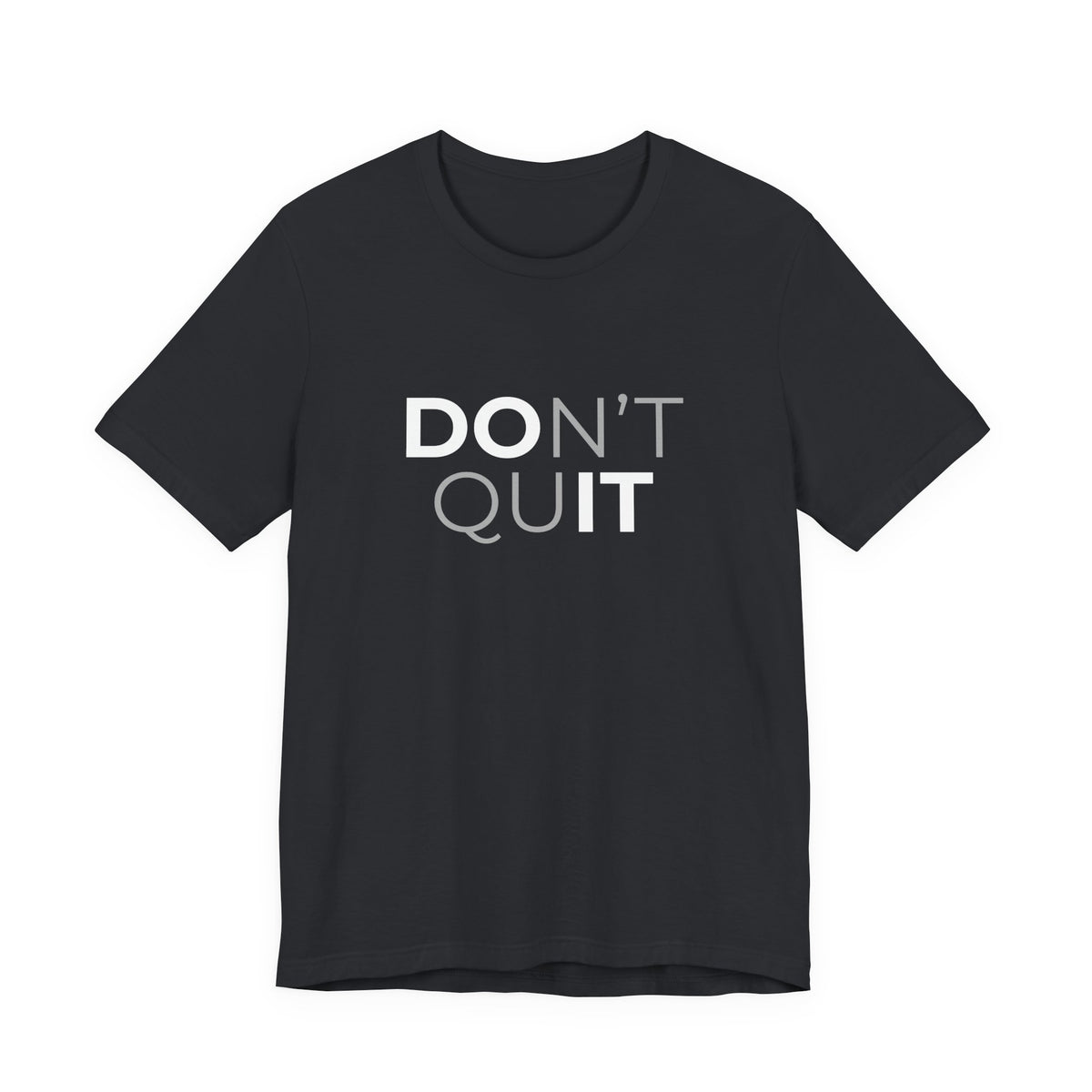 Don't Quit T-Shirt
